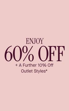 Promotional text displaying ENJOY 60% OFF + A Further 10% Off Outlet Styles*.